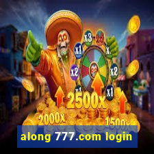 along 777.com login